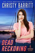 Dead Reckoning by Christy Barritt