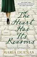 The Heart Has Its Reasons by María Dueñas
