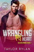Wrangling My Heart by Taylor Rylan