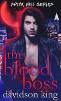 The Blood Boss by Davidson King