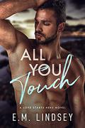 All You Touch by E.M. Lindsey