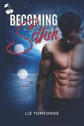 Becoming Selfish by lizrose, Liz Tomforde