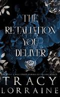 The Retaliation You Deliver by Tracy Lorraine