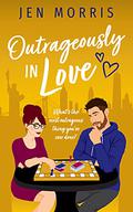 Outrageously in Love (Love in the City #3) by Jen Morris