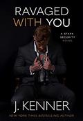 Ravaged With You by J. Kenner