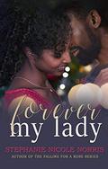 Forever My Lady by Stephanie Nicole Norris