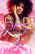 B.A.E. 3: Before Anyone Else by Jahquel J.