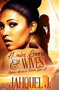 Homies, Lovers & Wives: The Matrimony by Jahquel J.