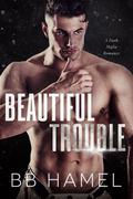 Beautiful Trouble by B.B. Hamel