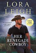 Her Renegade Cowboy (Moving Violations #3) by Lora Leigh