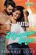 Matched to the Mountain Man by Frankie Love