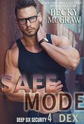 Safe Mode (Deep Six Security #4) by Becky McGraw