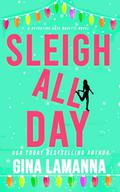 Sleigh All Day by Gina LaManna