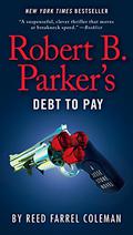 Robert B. Parker's Debt to Pay (Jesse Stone #15) by Reed Farrel Coleman