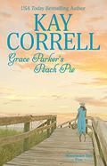 Grace Parker's Peach Pie (Moonbeam Bay #5) by Kay Correll