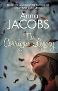 The Corrigan Legacy: A captivating story of secrets and surprises by Anna Jacobs