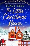 The Little Christmas House (Hopley Village #2) by Tracy Rees