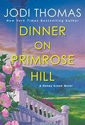 Dinner on Primrose Hill (Honey Creek #3) by Jodi Thomas