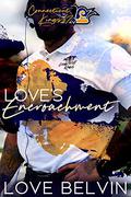 Love's Encroachment (Connecticut Kings #7) by Love Belvin