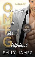 Operation: My Fake Girlfriend (Love in Short #1) by Emily James
