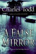 A False Mirror by Charles Todd
