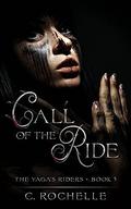 Call of the Ride by C. Rochelle