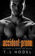Accident-Prone (The Order of Ravens and Wolves #4) by T.L. Hodel