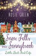 Snow Falls over Sunnybrook (The Little Duck Pond Cafe #18) by Rosie Green