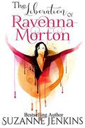 The Liberation of Ravenna Morton by Suzanne Jenkins