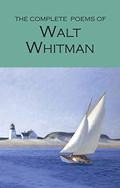 The Complete Poems of Walt Whitman by Walt Whitman, Stephen Matterson