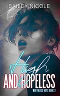 High and Hopeless (Worthless Boys #2) by Bailey Nicole