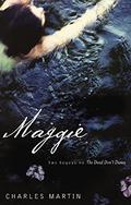 Maggie by Charles Martin