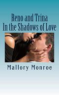 Reno and Trina: In the Shadows of Love by Mallory Monroe