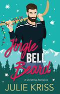 Jingle Bell Beard (Kringle Family Christmas #3) by Julie Kriss