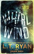 Whirlwind by L.T. Ryan, Brian Christopher Shea