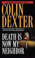 Death Is Now My Neighbor by Colin Dexter