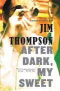 After Dark, My Sweet by Jim Thompson