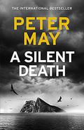A Silent Death by Peter May