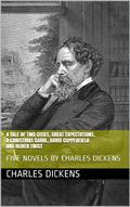 Five Novels: Oliver Twist, A Christmas Carol, David Copperfield, A Tale of Two Cities, Great Expectations by Charles Dickens