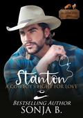 Stanton, A Cowboy's Fight For Love: Willington Ranch Series (Willington Ranch #1) by Sonja B.