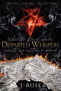 Departed Whispers by J. Rose