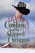 A Cowboy and his Skipped Christmas by Emmy Eugene