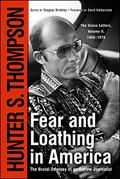 Fear and Loathing in America: The Brutal Odyssey of an Outlaw Journalist, 1968-1976 (The Fear and Loathing Letters #2) by Hunter S. Thompson