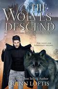 The Wolves Descend (The Grey Wolves #15) by Quinn Loftis