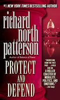 Protect and Defend by Richard North Patterson