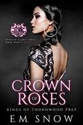 Crown of Roses (Thornwood Prep #2) by E.M. Snow