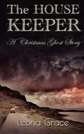 The Housekeeper: A Christmas Ghost Story by Leona Grace