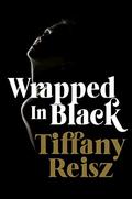 Wrapped In Black by Tiffany Reisz