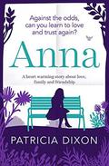 Anna: A Heartwarming Story about Love, Family and Friendship by Patricia Dixon
