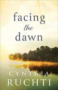Facing the Dawn by Cynthia Ruchti